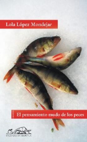 López Mondéjar |  El pensamiento mudo de los peces | eBook | Sack Fachmedien