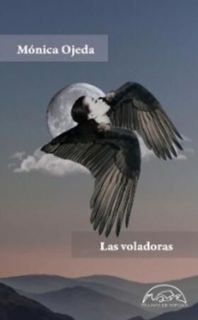 Ojeda |  Las voladoras | eBook | Sack Fachmedien