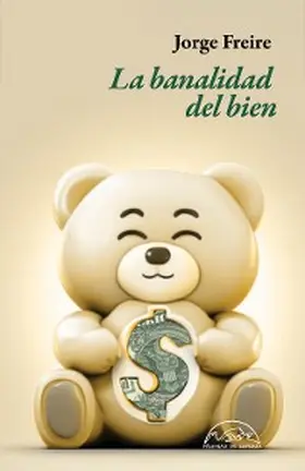 Freire |  La banalidad del bien | eBook | Sack Fachmedien