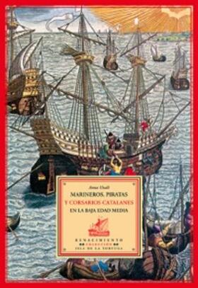 Unali |  Marineros, piratas y corsarios catalanes en la Baja Edad Media | eBook | Sack Fachmedien