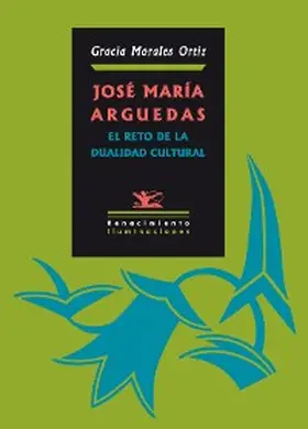 Morales Ortiz |  José María Arguedas: El reto de la dualidad cultural | eBook | Sack Fachmedien