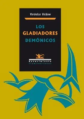Volkow Fernández |  Los gladiadores demónicos | eBook | Sack Fachmedien