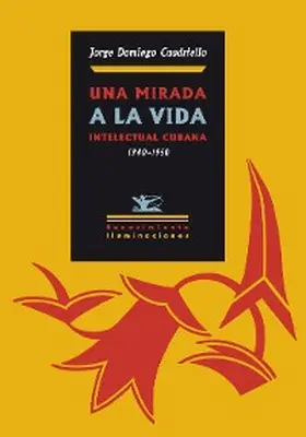 Domingo Cuadriello |  Una mirada a la vida intelectual cubana | eBook | Sack Fachmedien