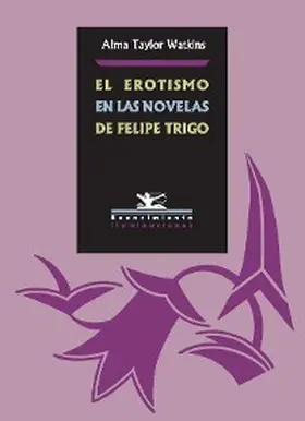 Taylor Watkins |  El erotismo en las novelas de Felipe Trigo | eBook | Sack Fachmedien