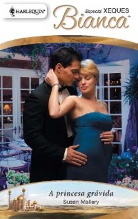 Mallery |  A princesa grávida | eBook | Sack Fachmedien