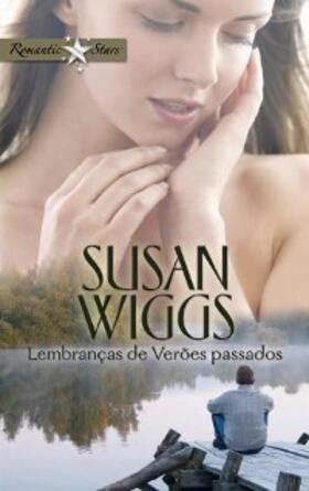 Wiggs |  LEMBRANÇAS DE VERÕES PASSADOS | eBook | Sack Fachmedien