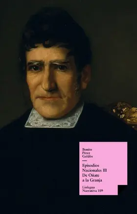 Pérez Galdós |  Episodios nacionales III. De Oñate a la Granja | eBook | Sack Fachmedien