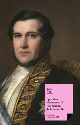 Pérez Galdós |  Episodios nacionales IV. Los duendes de la camarilla | eBook | Sack Fachmedien