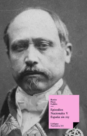 Pérez Galdós |  Episodios nacionales V. España sin rey | eBook | Sack Fachmedien