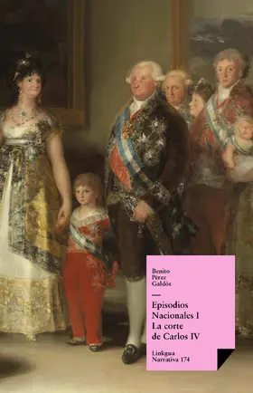 Pérez Galdós |  Episodios nacionales I. La corte de Carlos IV | eBook | Sack Fachmedien