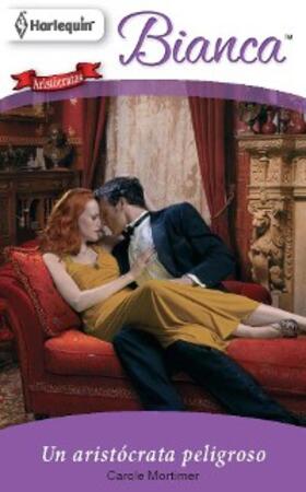 Mortimer |  Un aristócrata peligroso | eBook | Sack Fachmedien