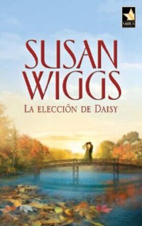 Wiggs |  La elección de Daisy | eBook | Sack Fachmedien