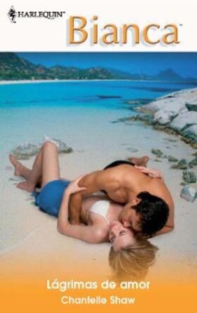 Shaw |  Lágrimas de amor | eBook | Sack Fachmedien