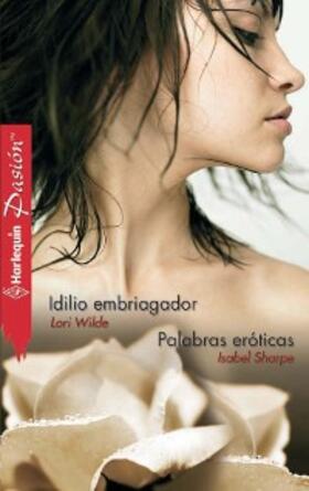 Wilde / Sharpe |  Idilio embriagador - Palabras eróticas | eBook | Sack Fachmedien