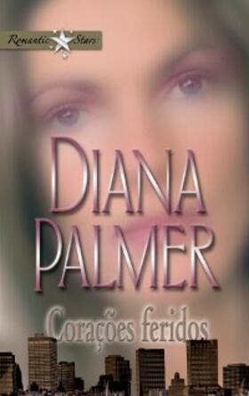 Palmer |  Corações feridos | eBook | Sack Fachmedien