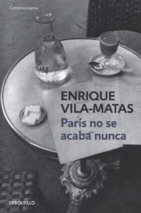 Vila-Matas |  París no se acaba nunca | Buch |  Sack Fachmedien