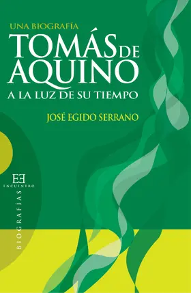 Egido Serrano |  Tomás de Aquino a la luz de su tiempo | eBook | Sack Fachmedien