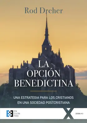 Dreher |  La opción benedictina | eBook | Sack Fachmedien