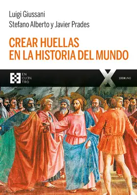 Giussani / Alberto / Prades |  Crear huellas en la historia del mundo | eBook | Sack Fachmedien