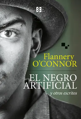 O'Connor |  El negro artificial y otros escritos | eBook | Sack Fachmedien
