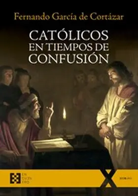 García De Cortázar |  Católicos en tiempos de confusión | eBook | Sack Fachmedien