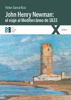 García Ruiz |  John Henry Newman: el viaje al Mediterráneo de 1833 | eBook | Sack Fachmedien