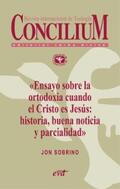 Sobrino |  Ensayo sobre la ortodoxia cuando el Cristo es Jesús: historia, buena noticia y parcialidad. Concilium 355 (2014) | eBook | Sack Fachmedien