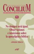 Ebach |  No siempre será igual. Observaciones e intuiciones sobre la apocalíptica bíblica. Concilium 356 (2014) | eBook | Sack Fachmedien