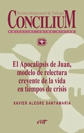 Alegre Santamaría |  El Apocalipsis de Juan, modelo de relectura creyente de la vida en tiempos de crisis. Concilium 356 (2014) | eBook | Sack Fachmedien