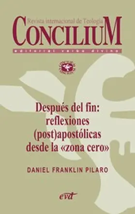 Pilaro |  Después del fin: reflexiones (post)apostólicas desde la "zona cero". Concilium 356 (2014) | eBook | Sack Fachmedien