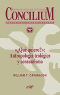 Cavanaugh |  «¿Qué quiero?»: Antropología teológica y consumismo. Concilium 357 (2014) | eBook | Sack Fachmedien