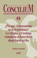Rieger |  ¿Por qué el consumismo no es el problema? La religión y el trabajo remodelan el deseo desde abajo hacia arriba. Concilium 357 (2014) | eBook | Sack Fachmedien