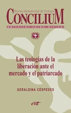 Céspedes Ulloa |  Las teologías de la liberación ante el mercado y el patriarcado. Concilium 357 (2014) | eBook | Sack Fachmedien