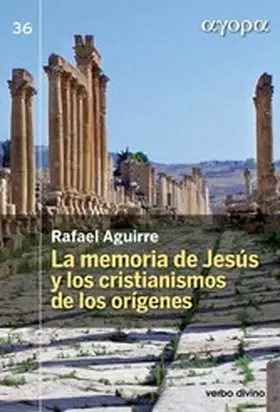 Aguirre Monasterio |  La memoria de Jesús y los cristianismos de los orígenes | eBook | Sack Fachmedien