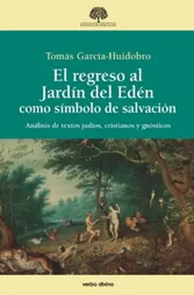 García-Huidobro Rivas |  El regreso al Jardín del Edén como símbolo de salvación | eBook | Sack Fachmedien