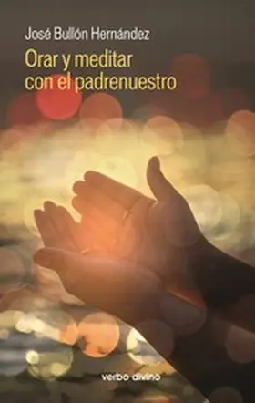 Bullón Hernández |  Orar y meditar con el padrenuestro | eBook | Sack Fachmedien