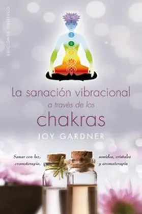Gardner | La sanación vibracional a través de los chakras | E-Book | www.sack.de