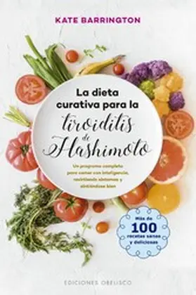 BARRINGTON |  La dieta curativa para la tiroiditis de Hashimoto | eBook | Sack Fachmedien