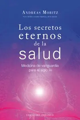 Moritz |  Los secretos eternos de la salud | eBook | Sack Fachmedien