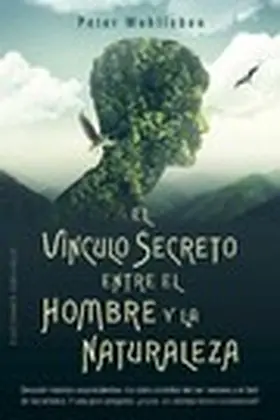 Wohlleben |  El vínculo secreto entre el hombre y la naturaleza | eBook | Sack Fachmedien