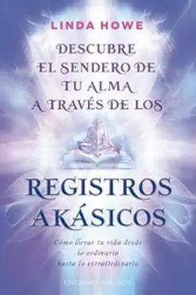 Howe |  Descubre el sendero de tu alma a través de los registros akásicos | eBook | Sack Fachmedien