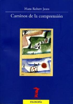 Robert Jauss |  Caminos de la comprensión | eBook | Sack Fachmedien
