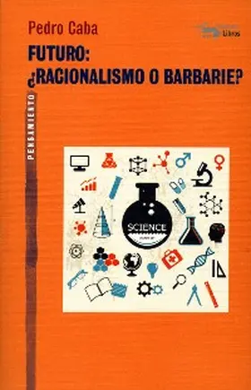 Caba |  Futuro: ¿Racionalismo o barbarie? | eBook | Sack Fachmedien