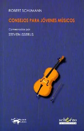 Schumann / Isserlis |  Consejos para jóvenes músicos | eBook | Sack Fachmedien