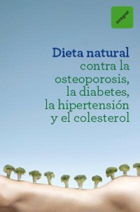 Fossas / Sevilla |  Dieta natural contra la osteoporosis, la diabetes, la hipertensión y el colesterol | eBook | Sack Fachmedien