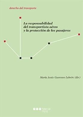 Guerrero Lebrón | La responsabilidad del transportista aéreo y la protección de los pasajeros | E-Book | sack.de