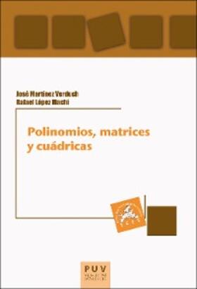 López Machí / Martínez Verduch |  Polinomios, matrices y cuádricas | eBook | Sack Fachmedien