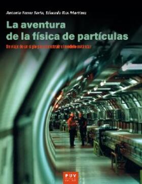 Ferrer Soria / Ros Martínez |  La aventura de la física de partículas | eBook | Sack Fachmedien