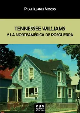 Illanes Vicioso |  Tennessee Williams y la Norteamérica de posguerra | eBook | Sack Fachmedien