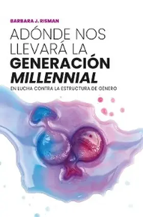 Risman |  Adónde nos llevará la generación "millennial" | eBook | Sack Fachmedien